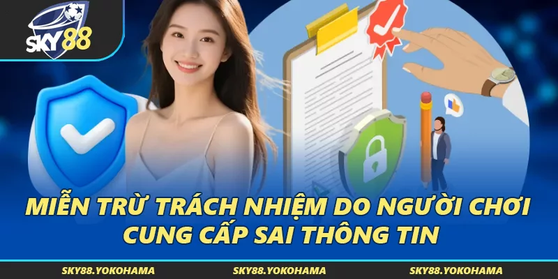 Miễn trừ trách nhiệm do người chơi cung cấp sai thông tin